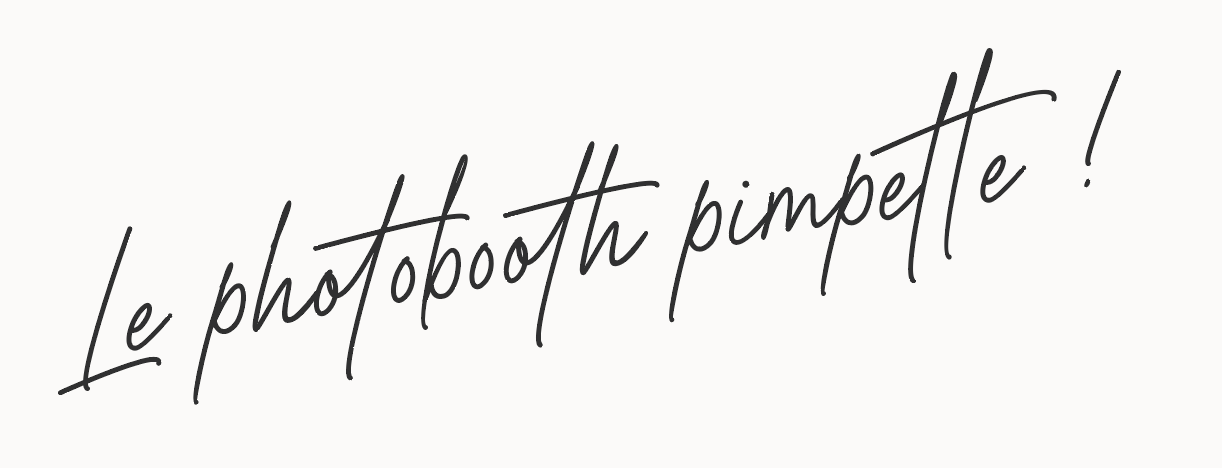 image avec écriture manuscrite "le photobooth pimpette"